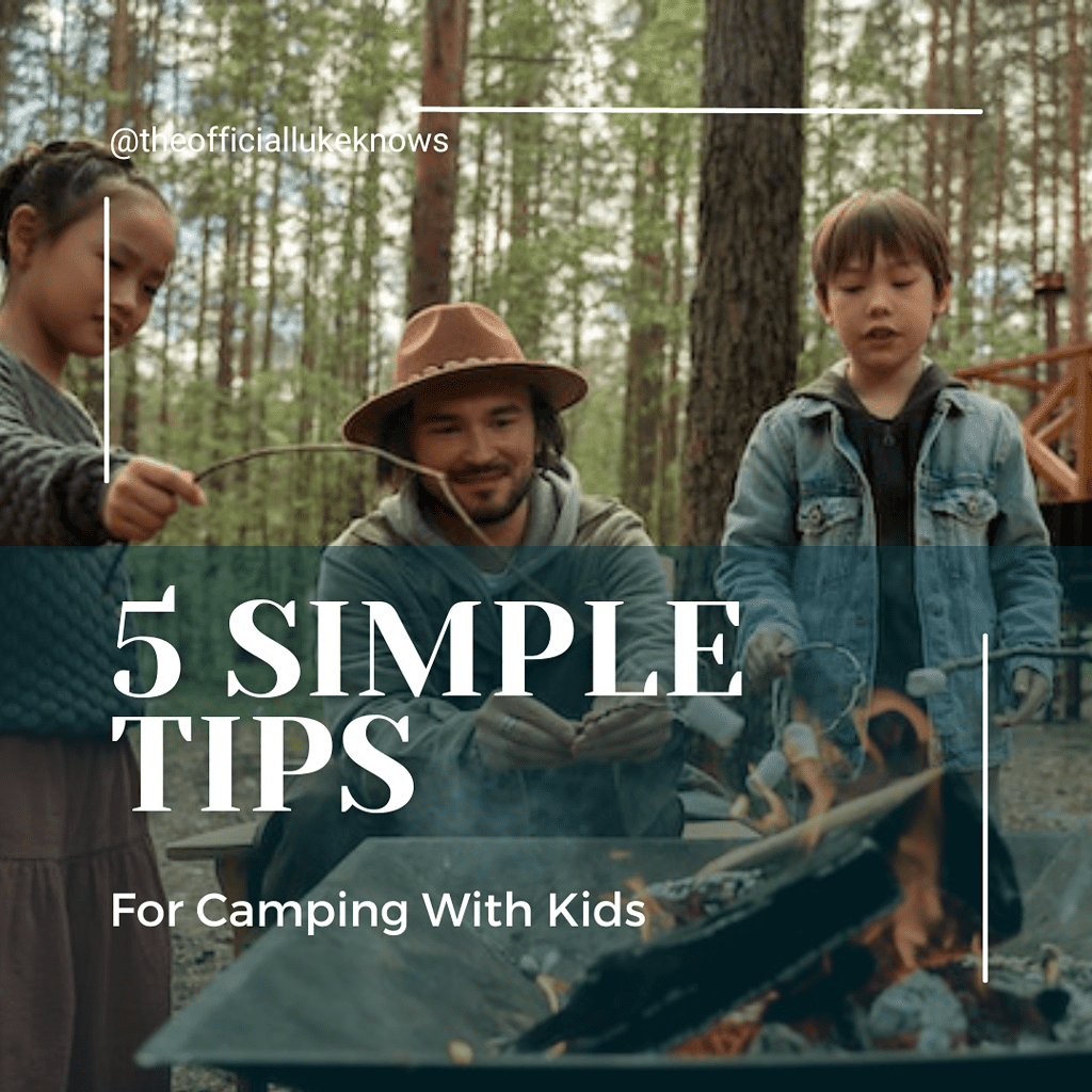 5 Simple tips for Camping With Kids