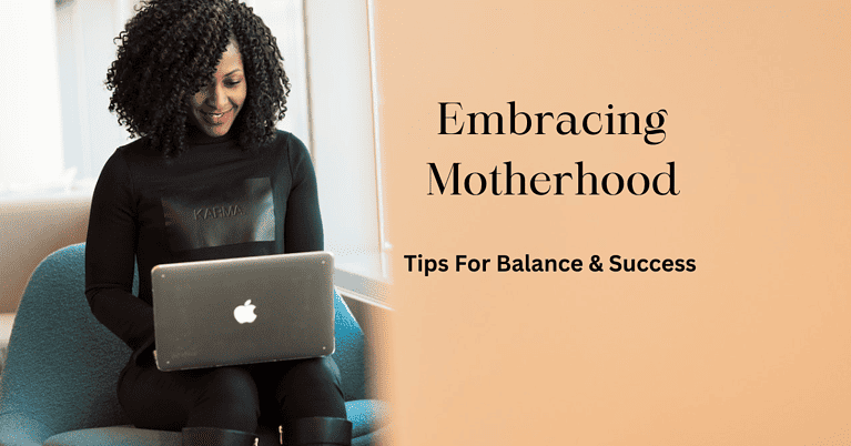 Embracing Working Motherhood